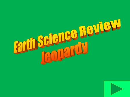 Earth Science Review Jeopardy.