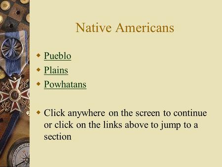 Native Americans Pueblo Plains Powhatans