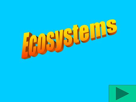 Ecosystems.