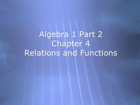 Algebra 1 Part 2 Chapter 4 Relations and Functions