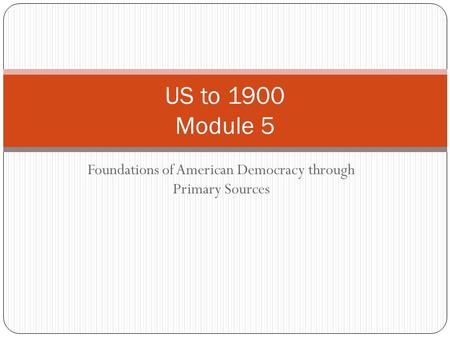 Foundations of American Democracy through Primary Sources