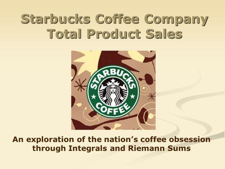 Starbucks Coffee Company Total Product Sales