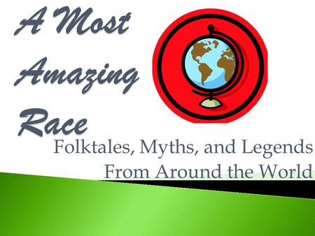 Folktales, Myths, and Legends From Around the World.