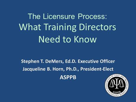 The Licensure Process: What Training Directors Need to Know.