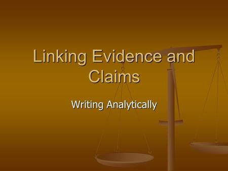 Linking Evidence and Claims Writing Analytically.