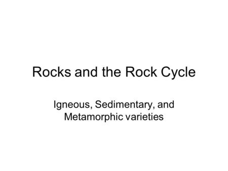 Rocks and the Rock Cycle