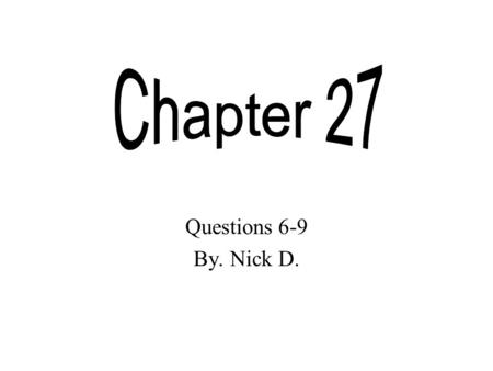 Questions 6-9 By. Nick D.. Evolution of a star Stars go from dust and gas to a Protostar to either a giant star or a Supergiant star. Then the supergiant.