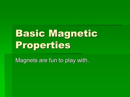 Basic Magnetic Properties