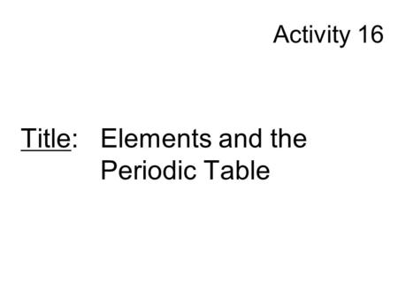 Title: Elements and the Periodic Table