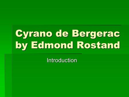 Cyrano de Bergerac by Edmond Rostand