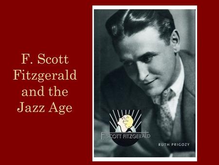 F. Scott Fitzgerald and the Jazz Age