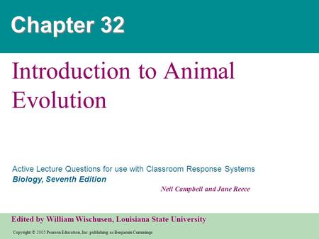 Copyright © 2005 Pearson Education, Inc. publishing as Benjamin Cummings Active Lecture Questions for use with Classroom Response Systems Biology, Seventh.