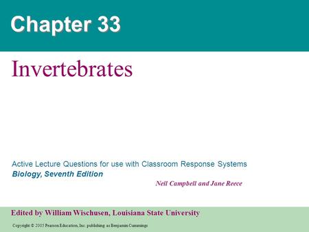 Copyright © 2005 Pearson Education, Inc. publishing as Benjamin Cummings Active Lecture Questions for use with Classroom Response Systems Biology, Seventh.