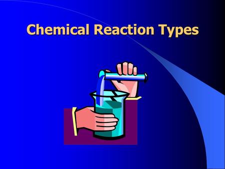 Chemical Reaction Types