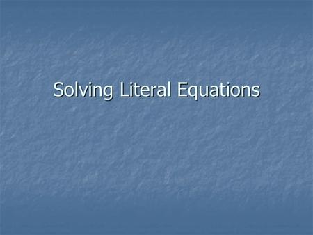 Solving Literal Equations