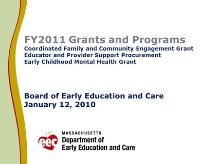 FY2011 Grants and Programs Coordinated Family and Community Engagement Grant Educator and Provider Support Procurement Early Childhood Mental Health.