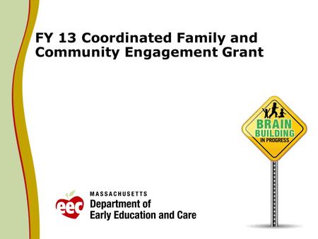 FY 13 Coordinated Family and Community Engagement Grant.