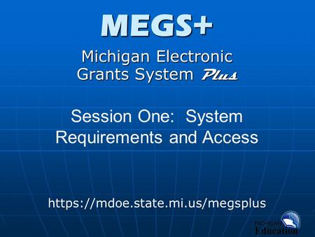 Michigan Electronic Grants System Plus