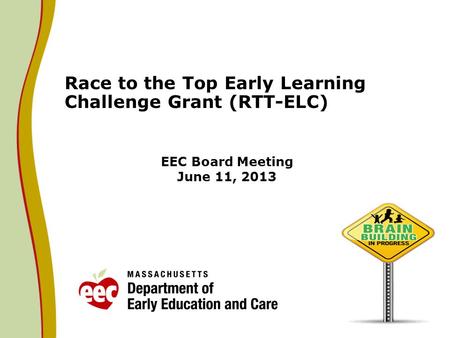 EEC Board Meeting June 11, 2013 Race to the Top Early Learning Challenge Grant (RTT-ELC)