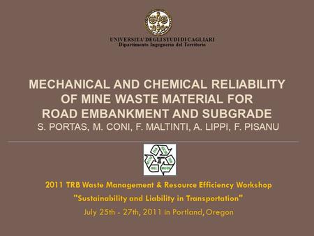 UNIVERSITA DEGLI STUDI DI CAGLIARI Dipartimento Ingegneria del Territorio MECHANICAL AND CHEMICAL RELIABILITY OF MINE WASTE MATERIAL FOR ROAD EMBANKMENT.