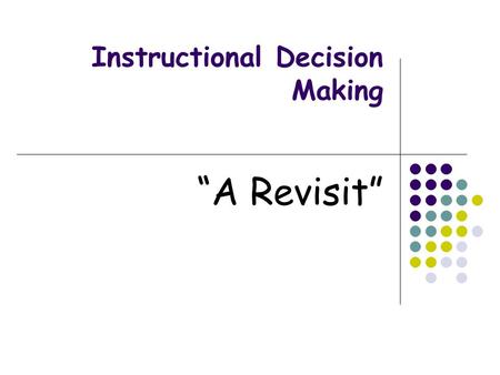 Instructional Decision Making