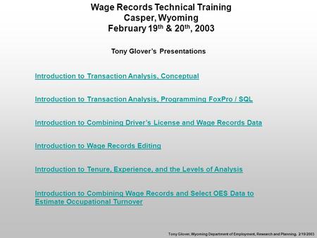 Tony Glover, Wyoming Department of Employment, Research and Planning. 2/19/2003 Tony Glovers Presentations Introduction to Transaction Analysis, Conceptual.