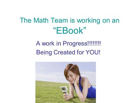 The Math Team is working on an “EBook”