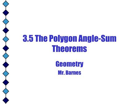 3.5 The Polygon Angle-Sum Theorems