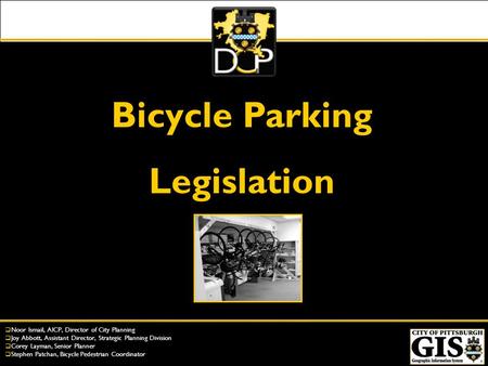 Noor Ismail, AICP, Director of City Planning Joy Abbott, Assistant Director, Strategic Planning Division Corey Layman, Senior Planner Stephen Patchan,