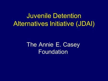 Juvenile Detention Alternatives Initiative (JDAI)