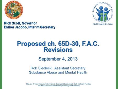 Mission: Protect the Vulnerable, Promote Strong and Economically Self- Sufficient Families, and Advance Personal and Family Recovery and Resiliency. Rick.