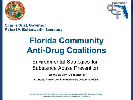 Mission: Protect the Vulnerable, Promote Strong and Economically Self- Sufficient Families, and Advance Personal and Family Recovery and Resiliency. Charlie.