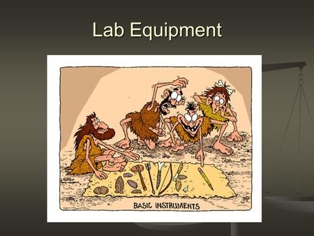 Lab Equipment.