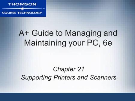 A+ Guide to Managing and Maintaining your PC, 6e