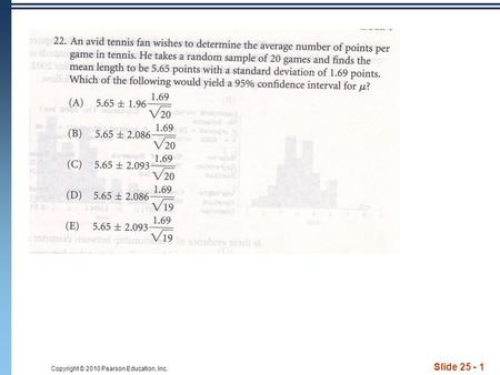 Copyright © 2010 Pearson Education, Inc. Slide 25 - 1.