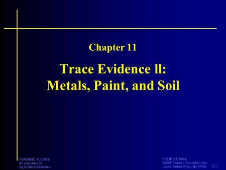 Trace Evidence ll: Metals, Paint, and Soil