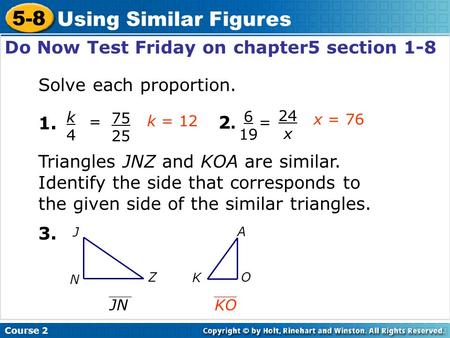 5-8 Using Similar Figures Do Now Test Friday on chapter5 section 1-8