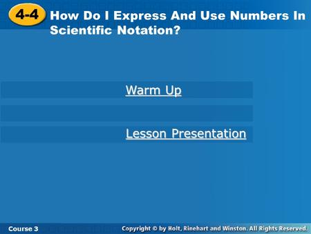 4-4 How Do I Express And Use Numbers In Scientific Notation? Warm Up