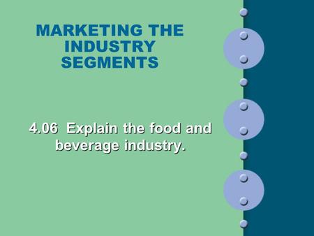 MARKETING THE INDUSTRY SEGMENTS