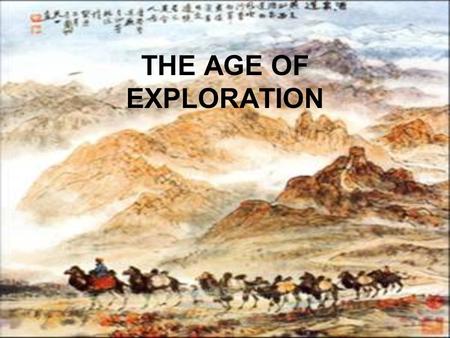 THE AGE OF EXPLORATION.