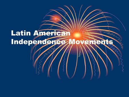 Latin American Independence Movements