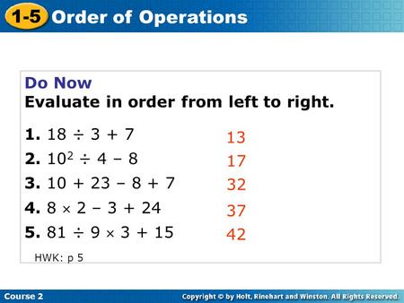 Evaluate in order from left to right ÷ ÷ 4 – 8