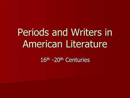 Periods and Writers in American Literature