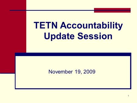 1 TETN Accountability Update Session November 19, 2009.