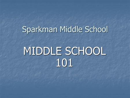 Sparkman Middle School MIDDLE SCHOOL 101. Sparkman Middle School Established in 1999 Established in 1999 Mascot: Cougars Mascot: Cougars School Colors: