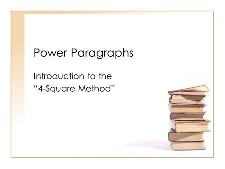 Power Paragraphs Introduction to the 4-Square Method.