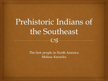 Prehistoric Indians of the Southeast