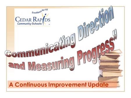 A Continuous Improvement Update. Category 1 Leadership Requires leaders to set and communicate direction consistent with stakeholder requirements –H–How.