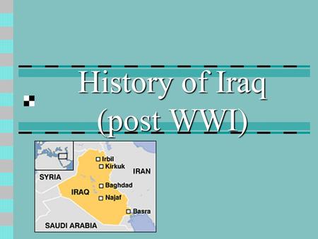 History of Iraq (post WWI). The British are coming: The Ottoman Empire dissolved and the British mandated control of Iraq after World War I (1918).