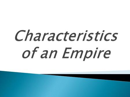 An empire is a group of countries or states that is controlled by the strongest country in the group.